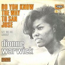 Dionne Warwick, "Do You Know the Way to San Jose?"