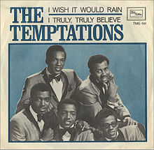 The Temptations, "I Wish It Would Rain"