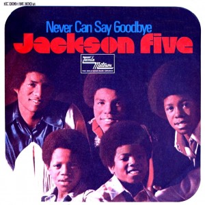 The Jackson 5, "Never Can Say Goodbye"