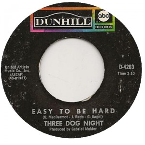 Three Dog Night, "Easy to Be Hard"