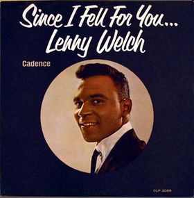 Lenny Welch, "Since I Fell for You"