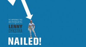 Book Review: “Nailed! The Improbable Rise and Spectacular Fall of Lenny Dykstra”