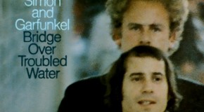 The #1 Albums: Simon and Garfunkel’s “Bridge Over Troubled Water”