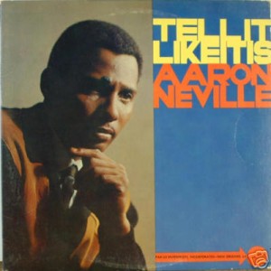 Aaron Neville, "Tell It Like It Is"