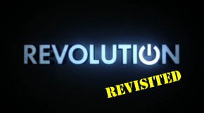 TV First Impression: “Revolution” (Revisited)
