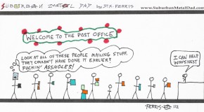 Suburban Metal Dad no. 112, “Holiday Extravaganza, Day 6 (of 15): The Post Office”
