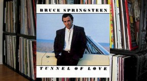 The Vinyl Diaries: Bruce Springsteen, “Tunnel of Love”