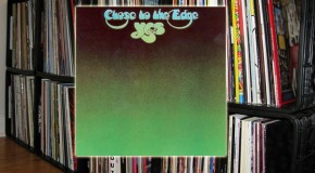 The Vinyl Diaries: Yes, “Close to the Edge”