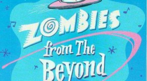 Way Out Wednesday: “Zombies from the Beyond”