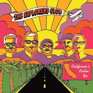 The Explorers Club - California's Callin' Ya