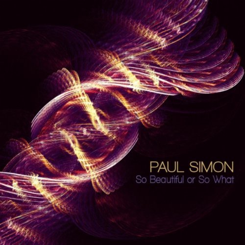 Paul Simon, "So Beautiful or So What"