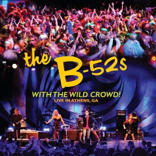 The B-52's, "With the Wild Crowd!"