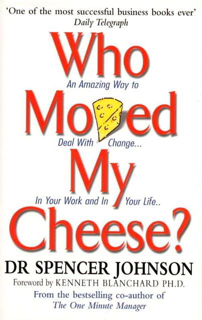 DrSpencerJohnson-WhoMovedMyCheese[1]
