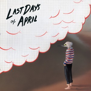 Last Days of April