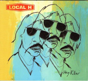 Local H Hey Killer