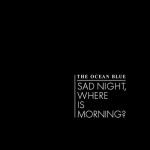 The Ocean Blue Sad Morning