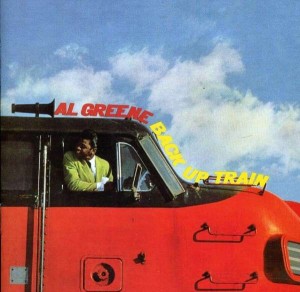 Al Green - Back Up Train
