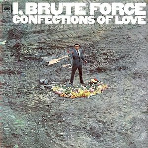Brute Force - Confections of Love