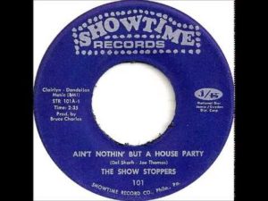 The Show Stoppers - Ain't Nothin' But a Houseparty