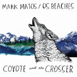 Mark Matos & Os Beaches "Coyote & The Crosser"