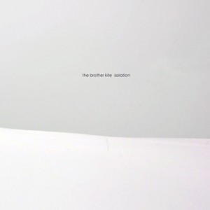 The Brother Kite "Isolation"