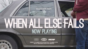 When All Else Fails NOW PLAYING